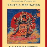 Creation and Completion : Essential Points of tantric Meditation