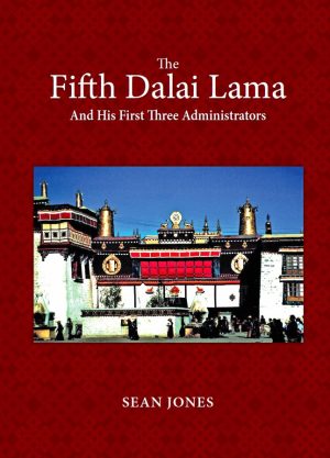 The Fifth Dalai Lama and His First Three Administrators